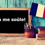French Expression of the Day: Ça me soûle!