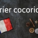 French expression of the day: Crier cocorico