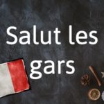 French expression of the day: Salut les gars