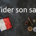 French phrase of the day: Vider son sac 