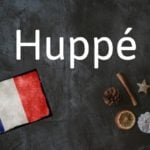 French word of the day: Huppé