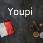 French word of the day: Youpi