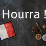 French word of the Day: Hourra !
