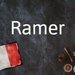 French word of the day: Ramer