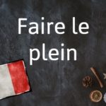 French phrase of the day: Faire le plein