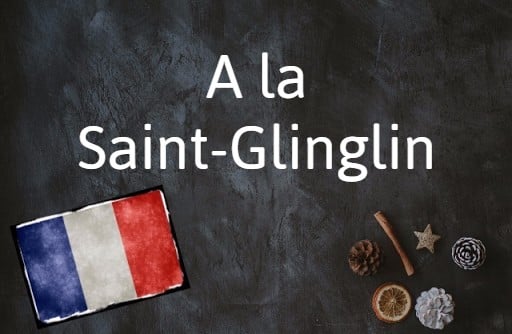 French phrase of the Day is A la Saint-Glinglin