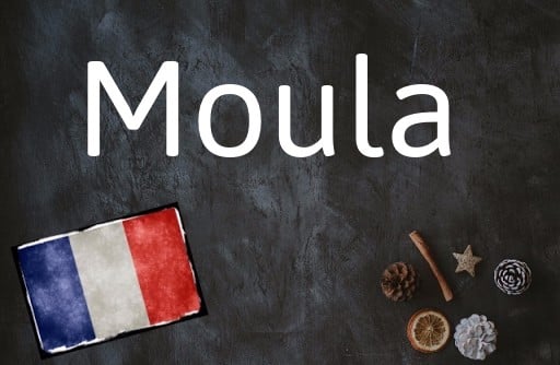 French word of the Day is Moula
