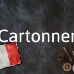 French Word of the Day: Cartonner