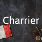 French Word of the Day: Charrier