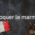 French Word of the Day: Croquer le marmot